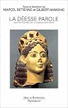 La Deesse parole: Quatre figures de la langue des dieux : serie d'entretiens entre Georges Charachidze, Marcel Detienne, Gilbert Hamonic, Charles ... (Idees et recherches) (French Edition)
