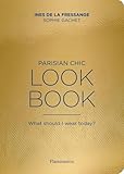 Parisian Chic Look Book: What Should I Wear Today?