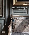 The French Royal Wardrobe: The Hôtel de la Marine Restored