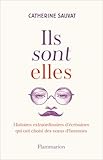 Ils sont elles : histoires extraordinaires d'écrivaines qui ont choisi des noms d'hommes