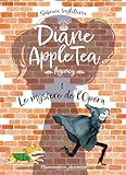 Diane Apple Tea agency / Tome 1 / Le mystère de l'Opéra
