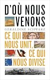 D'où nous venons: Ce qui nous unit, ce qui nous divise