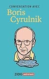 Conversation avec Boris Cyrulnik