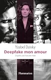Deep fake mon amour