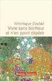 Vivre sans bonheur et n'en point dépérir