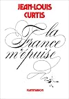 La France m'épuise: Pastiches (Littérature française) (French Edition)