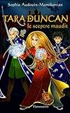 Tara Duncan, Tome 3 : Le Sceptre Maudit De Sophie Audouin