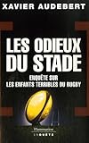 Les Odieux Du Stade : Enqu%C3%AAte Sur Les Enfants Terribles Du Rugby