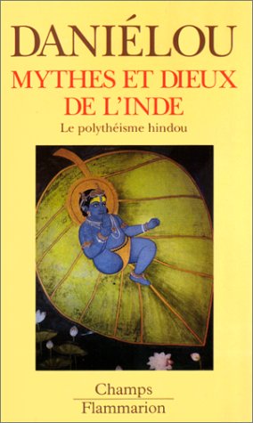 Mythes et Dieux de l'Inde - Le polythéisme hindou Danielou A