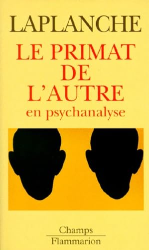 Le Primat de l'autre en psychanalyse - Travaux 1967-1992 - J