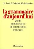 La Grammaire Daujourdhui Guide Alphabtique De Linguistique Franaise