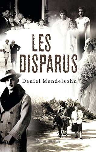 Les Disparus - Prix M&eacute;dicis &eacute;tranger 2007Daniel Mendelsohn