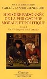 Histoire Raisonne De La Philosophie Morale Et Politique Tome 1 De Lantiquit Aux Lumires
