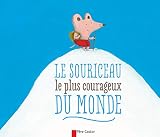 Le Souriceau Le Plus Courageux Du Monde Les Histoires Du Pre Castor 87 French Edition