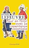Pour En Finir Avec La Repentance Coloniale