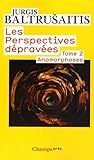 Les Perspectives D%C3%A9prav%C3%A9es : Tome 2, Anamorphoses