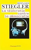 La télécratie contre la démocratie : Lettre ouverte aux représentants politiques