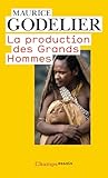 La Production Des Grands Hommes : Pouvoir Et Domination Masculine Chez Les Baruya De Nouvelle Guin%C3%A9e