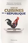 Dans les cuisines de la République. Enquête sur les tables du pouvoir