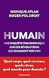 Humain : Une Enqu%C3%AAte Philosophique Sur Ces R%C3%A9volutions Qui Changent Nos Vies