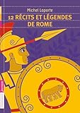 12 Rcits Et Lgendes De Rome