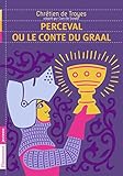 Perceval Ou Le Conte Du Graal