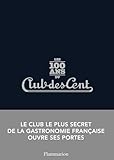 Les 100 Ans Du Club Des Cents