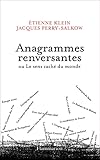 Anagrammes Renversantes Ou Le Sens Cach Du Monde