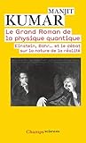 Le Grand Roman De La Physique Quantique Einstein Bohr Et Le Dbat Sur La Nature De La Ralit