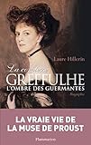 La Comtesse Greffulhe : L'ombre Des Guermantes