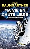 Ma Vie En Chute Libre : M%C3%A9moires Supersoniques