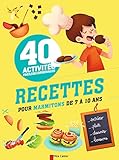 40 Activits Faciles Et Originales Recettes Pour Marmitons De 7 10 Ans