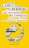 Les Ennemis De Lemploi Le Chmage Fatalit Ou Ncessit 