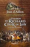 L'Evasion de Richard Coeur de Lion et autres aventures