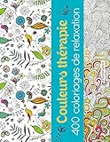Couleurs Th%C3%A9rapie : 400 Coloriages De Relaxation