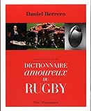 Dictionnaire Amoureux Du Rugby : Version Illustr%C3%A9e