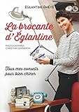 La Brocante D'eglantine : Tous Mes Conseils Pour Bien Chiner