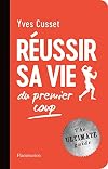 R&eacute;ussir sa vie du premier coup