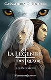 La L%C3%A9gende Des Quatre, Tome 1 : Le Clan Des Loups