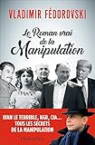 Le Roman Vrai De La Manipulation