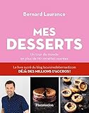 Les Desserts De Bernard : Mon Tour Du Monde En Plus De 110 Recettes