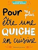 Pour Ne Plus Tre Une Quiche En Cuisine