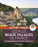 Les Plus Beaux Villages De France : Guide Officiel De L'association Les Plus Beaux Villages De France