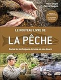 Le Nouveau Livre De La P%C3%AAche : Toutes Les Techniques De Base En Eau Douce