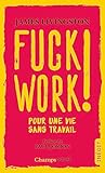 Fuck Work Pour Une Vie Sans Travail