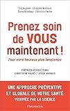 Prenez Soin De Vous Maintenant ! Pour Vivre Heureux Plus Longtemps