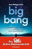 Big Bang : Comprendre L'univers Depuis Ici Et Maintenant