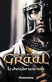 Graal Premier Pisode Le Chevalier Sans Nom