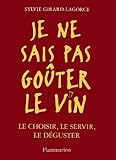 Je Ne Sais Pas Goter Le Vin