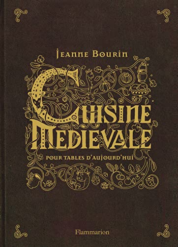 Cuisine m&eacute;di&eacute;vale pour tables d'aujourd'hu